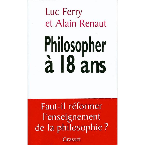 Philosopher à 18 ans / essai français, Luc Ferry, Alain Renaut