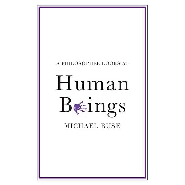 Philosopher Looks at Human Beings / A Philosopher Looks At, Michael Ruse