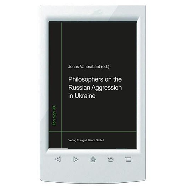 Philosophers on the Russian Aggression in Ukraine / libri nigri Bd.98, Jonas Vanbrabant