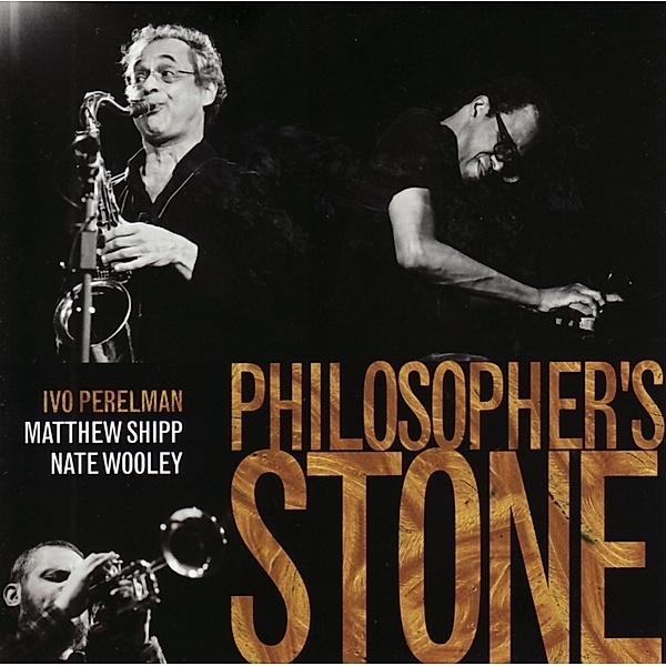 Philosopher's Stone, Ivo Perelman, Matthew Shipp, Nate Wooley