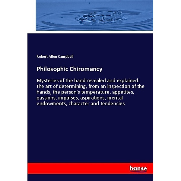 Philosophic Chiromancy, Robert Allen Campbell