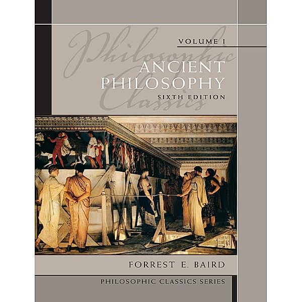 Philosophic Classics, Forrest E. Baird