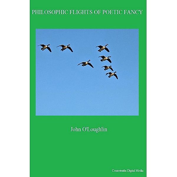 Philosophic Flights of Poetic Fancy, John O'Loughlin