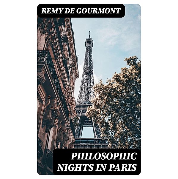 Philosophic Nights in Paris, Remy De Gourmont