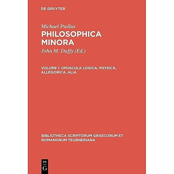 Philosophica minora Volume I / Bibliotheca scriptorum Graecorum et Romanorum Teubneriana Bd.1955, Michael Psellus
