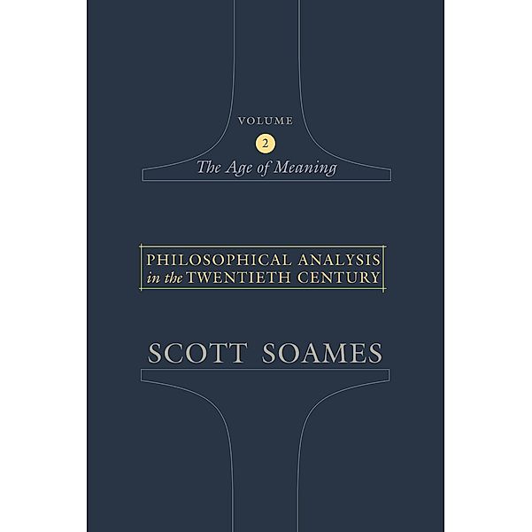 Philosophical Analysis in the Twentieth Century, Volume 2, Scott Soames