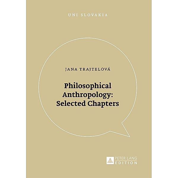 Philosophical Anthropology: Selected Chapters, Trajtelova Jana Trajtelova