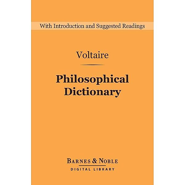 Philosophical Dictionary (Barnes & Noble Digital Library) / Barnes & Noble Digital Library, Francois Marie Arouet Voltaire