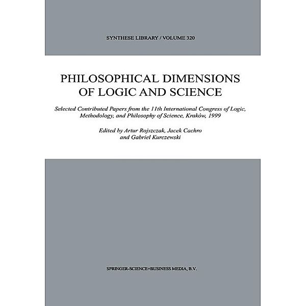 Philosophical Dimensions of Logic and Science / Synthese Library Bd.320