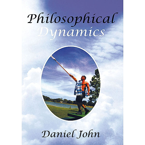 Philosophical Dynamics, Daniel John