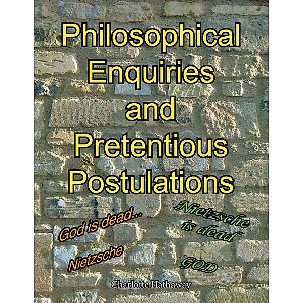 Philosophical Enquiries and Pretentious Postulations, Charlotte Hathaway