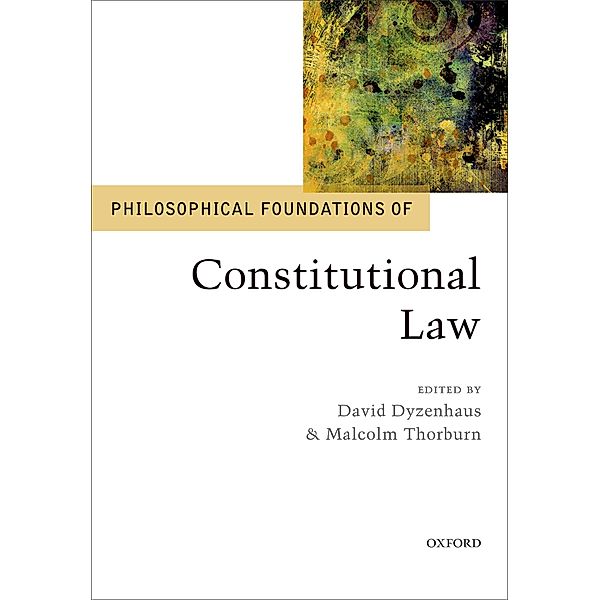 Philosophical Foundations of Constitutional Law / The Philosophical Foundations of Law and Justice