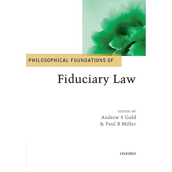 Philosophical Foundations of Fiduciary Law / The Philosophical Foundations of Law and Justice