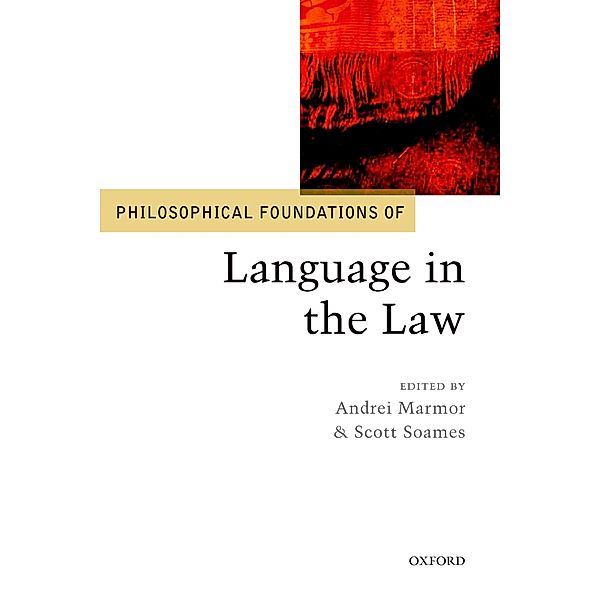 Philosophical Foundations of Language in the Law / The Philosophical Foundations of Law and Justice