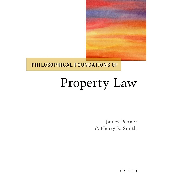 Philosophical Foundations of Property Law / The Philosophical Foundations of Law and Justice
