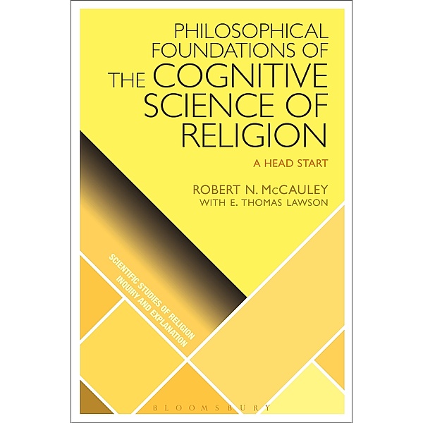 Philosophical Foundations of the Cognitive Science  of Religion, Robert N. McCauley