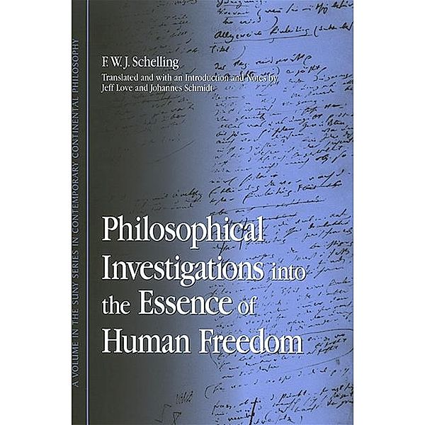 Philosophical Investigations into the Essence of Human Freedom / SUNY series in Contemporary Continental Philosophy, F. W. J. Schelling