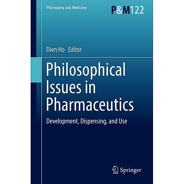 Philosophical Issues in Pharmaceutics / Philosophy and Medicine Bd.122