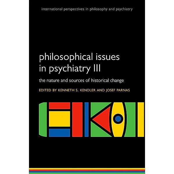Philosophical issues in psychiatry III / International Perspectives in Philosophy and Psychiatry