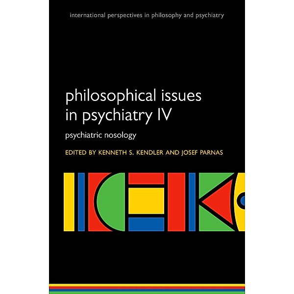 Philosophical Issues in Psychiatry IV / International Perspectives in Philosophy and Psychiatry