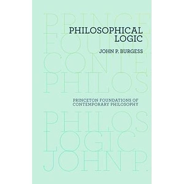 Philosophical Logic, John P. Burgess