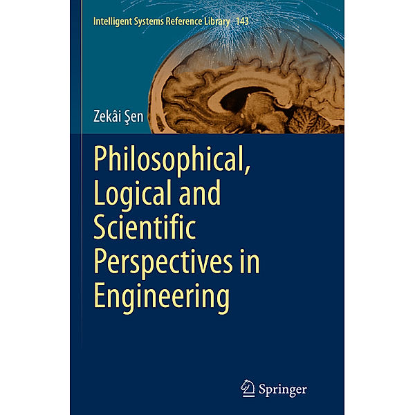 Philosophical, Logical and Scientific Perspectives in Engineering, Zekai Sen