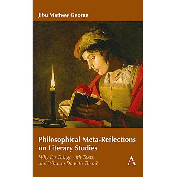 Philosophical Meta-Reflections on Literary Studies / Anthem Series on Thresholds and Transformations, Jibu Mathew George