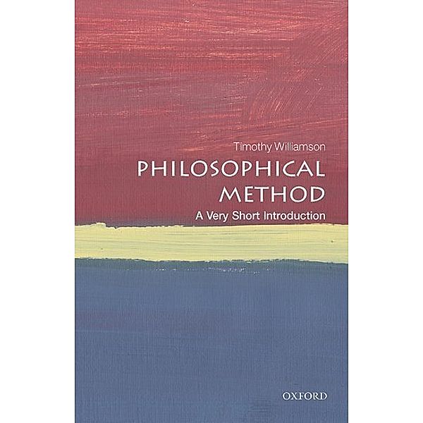 Philosophical Method: A Very Short Introduction, Timothy Williamson