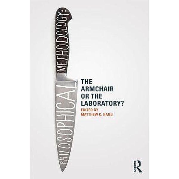 Philosophical Methodology: The Armchair or the Laboratory?