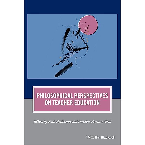 Philosophical Perspectives on Teacher Education / Journal of Philosophy of Education