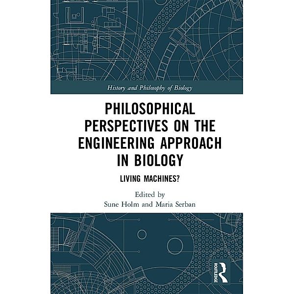 Philosophical Perspectives on the Engineering Approach in Biology