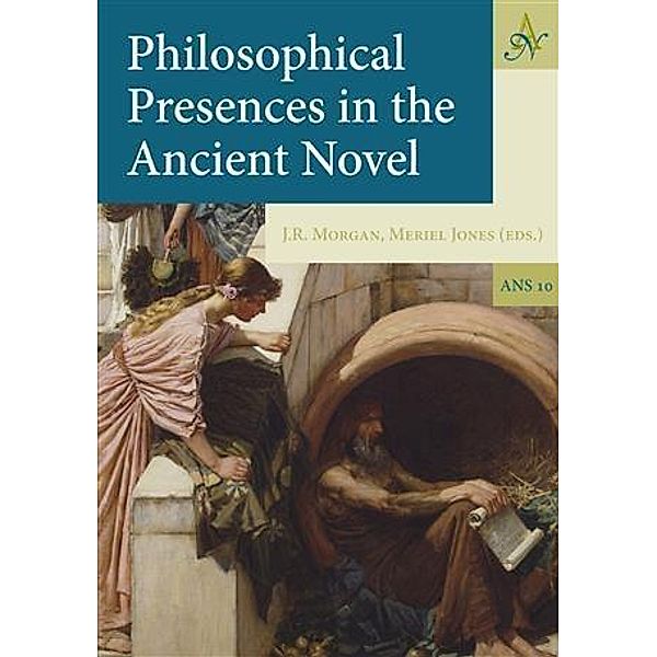 Philosophical Presences in the Ancient Novel, J. R Morgan