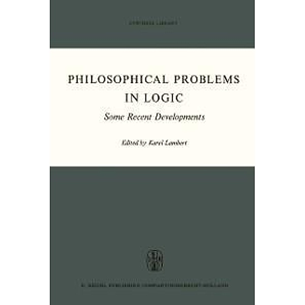 Philosophical Problems in Logic / Synthese Library Bd.29