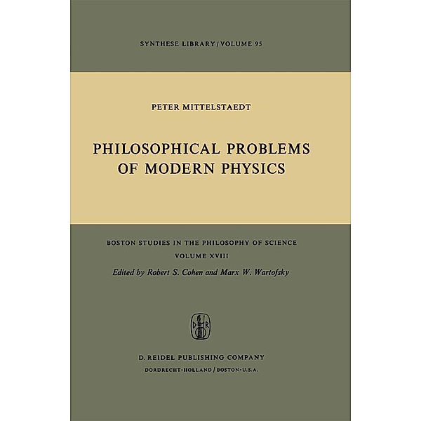 Philosophical Problems of Modern Physics / Boston Studies in the Philosophy and History of Science Bd.18, Peter Mittelstaedt