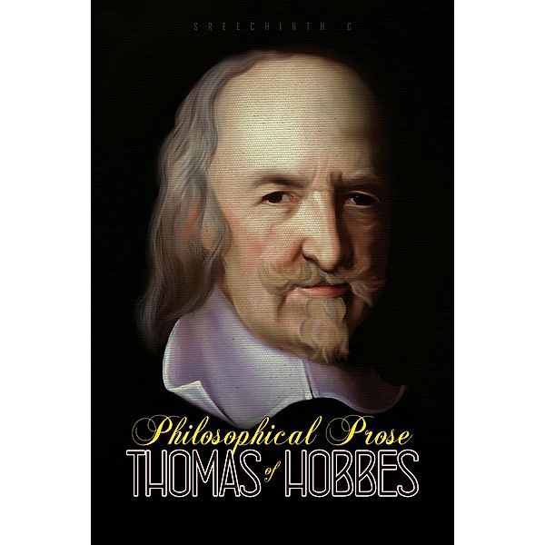 Philosophical Prose of Thomas Hobbes / UB Tech, Sreechinth C