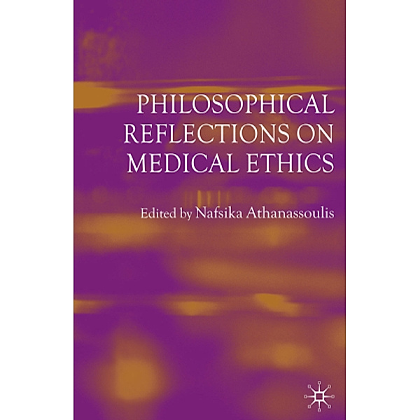 Philosophical Reflections on Medical Ethics, Nafsika Athanassoulis