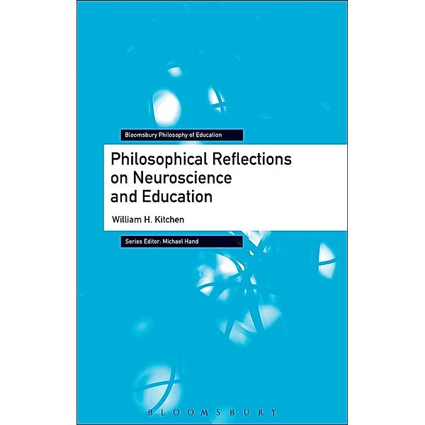 Philosophical Reflections on Neuroscience and Education, William H. Kitchen