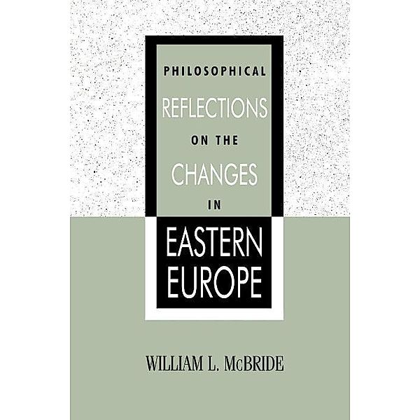 Philosophical Reflections on the Changes in Eastern Europe / Philosophy and the Global Context, William L. McBride