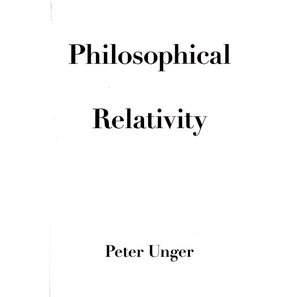 Philosophical Relativity, Peter Unger