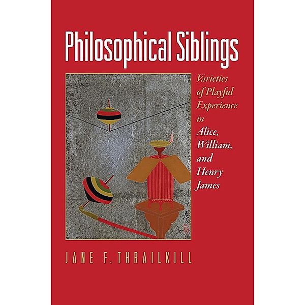 Philosophical Siblings, Jane F. Thrailkill