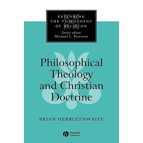 Philosophical Theology and Christian Doctrine, Brian Hebblethwaite
