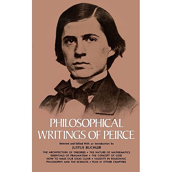 Philosophical Writings of Peirce, Charles S. Peirce