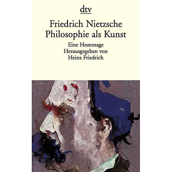 Philosophie als Kunst, Friedrich Nietzsche