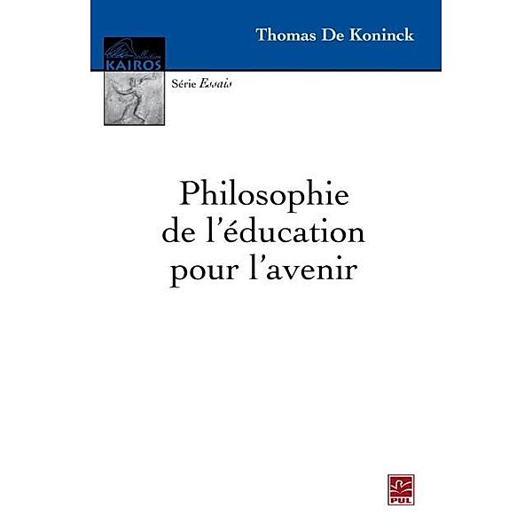 Philosophie de l'education pour l'avenir, Thomas de Koninck Thomas de Koninck