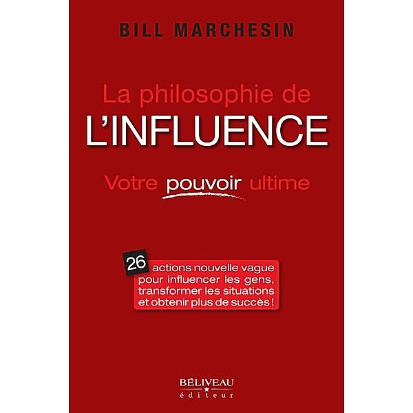 Philosophie de l'influence La / Hors-collection, Bill Marchesin