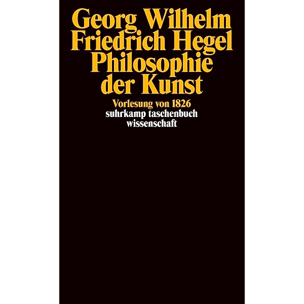 Philosophie der Kunst, Georg Wilhelm Friedrich Hegel