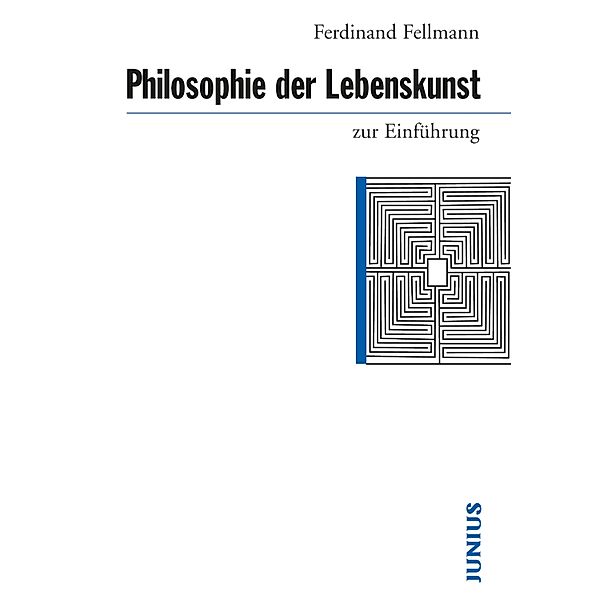 Philosophie der Lebenskunst zur Einführung / zur Einführung, Ferdinand Fellmann