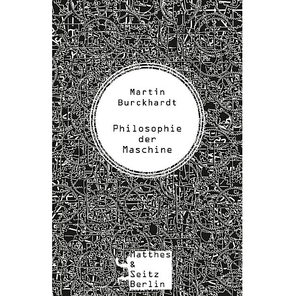 Philosophie der Maschine, Martin Burckhardt