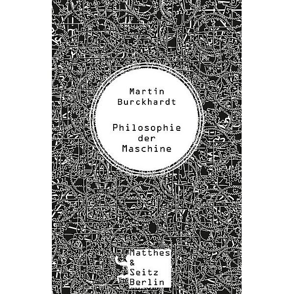Philosophie der Maschine, Martin Burckhardt