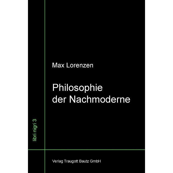 Philosophie der Nachmoderne / libri nigri Bd.3, Max Lorenzen